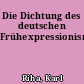 Die Dichtung des deutschen Frühexpressionismus
