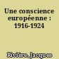 Une conscience européenne : 1916-1924