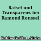 Rätsel und Transparenz bei Ramond Roussel