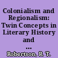 Colonialism and Regionalism: Twin Concepts in Literary History and Literary Criticism