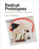 Radical prototypes : Allan Kaprow and the invention of happenings