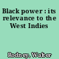 Black power : its relevance to the West Indies