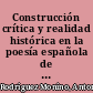 Construcción crítica y realidad histórica en la poesía española de los siglps XVI y XVII