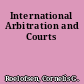 International Arbitration and Courts