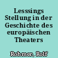 Lesssings Stellung in der Geschichte des europäischen Theaters