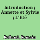 Introduction ; Annette et Sylvie ; L'Eté