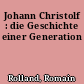 Johann Christolf : die Geschichte einer Generation