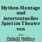 Mythen-Montage und intertextuelles Spiel im Theater von Anouilh und Frisch : (am Beispiel der Don Juan Stücke)