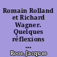 Romain Rolland et Richard Wagner. Quelques réflexions sur Wagner