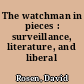 The watchman in pieces : surveillance, literature, and liberal personhood