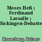 Moses Heß ; Ferdinand Lassalle ; Sickingen-Debatte