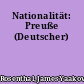 Nationalität: Preuße (Deutscher)