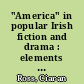 "America" in popular Irish fiction and drama : elements of a transcultura discourse