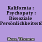 Kalifornia : Psychopaty : Dissoziale Persönlichkeitsstörung