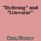 "Dichtung" und "Literatur"