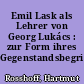 Emil Lask als Lehrer von Georg Lukács : zur Form ihres Gegenstandsbegriffs
