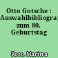 Otto Gotsche : Auswahlbibliographie zum 80. Geburtstag