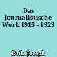 Das journalistische Werk 1915 - 1923