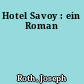 Hotel Savoy : ein Roman