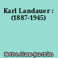 Karl Landauer : (1887-1945)