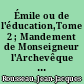 Émile ou de l'éducation,Tome 2 ; Mandement de Monseigneur l'Archevêque de Paris