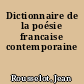 Dictionnaire de la poésie francaise contemporaine
