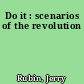 Do it : scenarios of the revolution