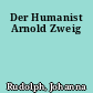 Der Humanist Arnold Zweig