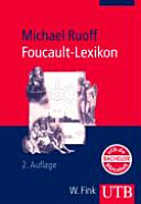 Foucault-Lexikon : Entwicklung, Kernbegriffe, Zusammenhänge