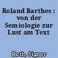 Roland Barthes : von der Semiologie zur Lust am Text