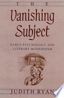 The vanishing subject : early psychology and literary modernism