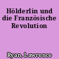 Hölderlin und die Französische Revolution