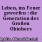 Leben, ins Feuer geworfen : die Generation des Großen Oktobers
