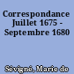 Correspondance Juillet 1675 - Septembre 1680