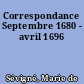 Correspondance Septembre 1680 - avril 1696