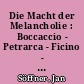 Die Macht der Melancholie : Boccaccio - Petrarca - Ficino - Machiavelli - Dürer - Castiglione
