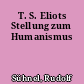 T. S. Eliots Stellung zum Humanismus