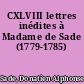 CXLVIII lettres inédites à Madame de Sade (1779-1785)