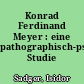 Konrad Ferdinand Meyer : eine pathographisch-psychologische Studie