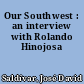 Our Southwest : an interview with Rolando Hinojosa