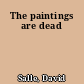 The paintings are dead