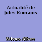 Actualité de Jules Romains