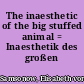 The inaesthetic of the big stuffed animal = Inaesthetik des großen Plüschtiers