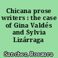 Chicana prose writers : the case of Gina Valdés and Sylvia Lizárraga