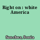 Right on : white America