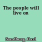 The people will live on