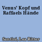 Venus' Kopf und Raffaels Hände