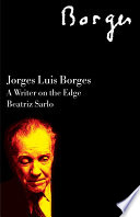 Jorge Luis Borges : a writer on the Edge