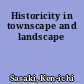 Historicity in townscape and landscape
