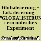 Globalisierung + Lokalisierung = "GLOKALISIERUNG" : ein indisches Experiment